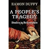 A People’s Tragedy: Studies in Reformation