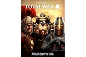 The Art of Total War: From the Samurai of Japan to the Legions of the North