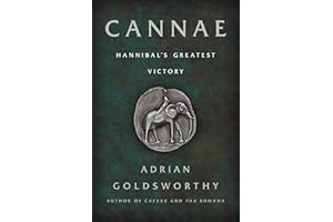 Cannae: Hannibal's Greatest Victory