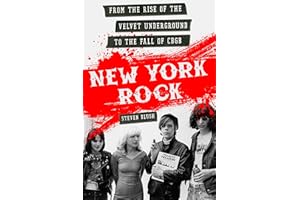 New York Rock: From the Rise of the Velvet Underground to the Fall of Cbgb