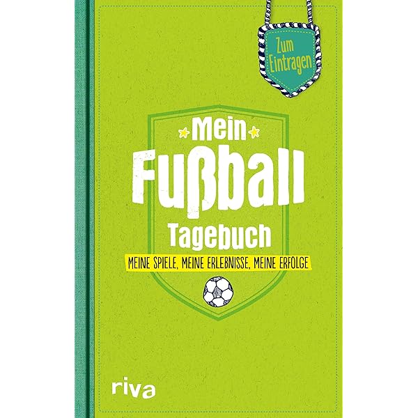 Mein Fußball Journal - Notiere Alle Fakten Zu Deiner Liga: Geeignet Für