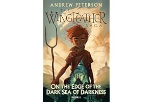 On the Edge of the Dark Sea of Darkness: (Wingfeather Series 1)