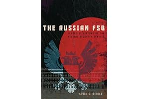 The Russian FSB: A Concise History of the Federal Security Service (Concise Histories of Intelligence)