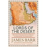 Lords of the Desert: Britain's Struggle with America to Dominate the Middle East
