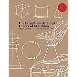 The Exceptionally Simple Theory of Sketching (Extended Edition): Why Do Professional Sketches Look Beautiful?