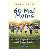 60 Mal Mama: Wie ich als Pflegemutter erkannte, was Kinderseelen brauchen