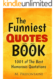 501 Quotes About Life Funny Inspirational And Motivational Quotes Quotes For Every Occasion Book 9 Ebook Prefontaine M Amazon Co Uk Kindle Store