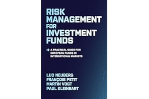 Risk Management for Investment Funds: A Practical Guide for European Funds in International Markets
