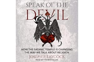 Speak of the Devil: How the Satanic Temple Is Changing the Way We Talk About Religion