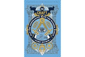 The Craft: How the Freemasons Made the Modern World