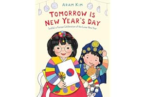 Tomorrow Is New Year's Day: Seollal, a Korean Celebration of the Lunar New Year
