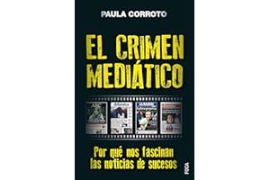 El Crimen mediático: Por qué nos fascinan las noticias de sucesos: 176 (Investigación)