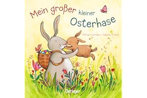 Mein großer kleiner Osterhase: Niedliches Pappbilderbuch zum ersten Osterfest für Kinder ab 18 Monaten