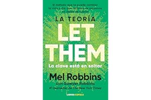 La teoría Let Them. La clave está en soltar: El método que te puede cambiar la vida y del que millones de personas no dejan de hablar