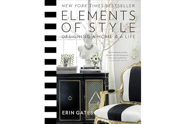 Elements of Style: Designing a Home and a Life.