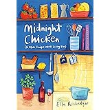 Midnight Chicken: & Other Recipes Worth Living For