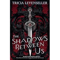 The Shadows Between Us : Levenseller, Tricia: Amazon.in: Books