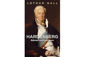 Hardenberg: Reformer und Staatsmann