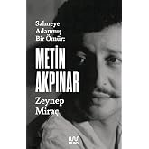 Sahneye Adanmış Bir &Ouml;m&uuml;r: Metin Akpınar