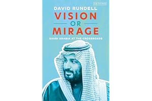 Vision or Mirage: Saudi Arabia at the Crossroads
