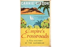 Empire's Crossroads: A New History of the Caribbean (Aziza's Secret Fairy Door, 288)
