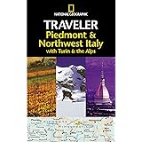NG Traveler: Piedmont & Northwest Italy, with Turin and the Alps (National Geographic Traveler Piedmont & Northwest Italy)