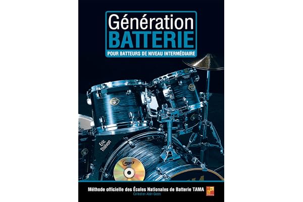 Génération Batterie - Pour batteurs de niveau intermédiaire (1 Livre + 1 CD)