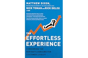 The Effortless Experience: Conquering the New Battleground for Customer Loyalty