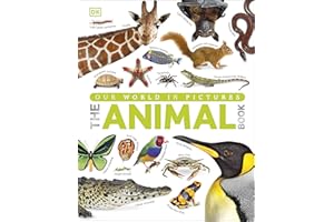 The Our World in Pictures The Animal Book: A Visual Encyclopedia of Life on Earth (DK Our World in Pictures)