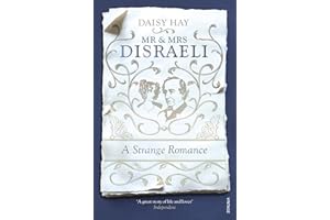 Mr and Mrs Disraeli: A Strange Romance