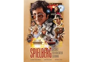 Steven Spielberg : Naissance d'un réalisateur légendaire