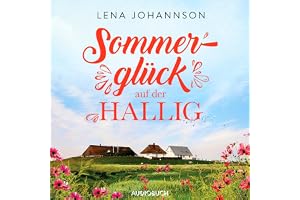 Sommerglück auf der Hallig: Die Halligärztin 3