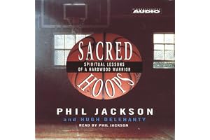 Sacred Hoops: Spiritual Lessons Of A Hardwood Warrior