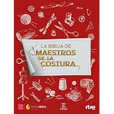La Biblia de Maestros de la costura (Espasa Estilo de vida)