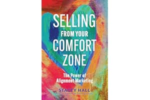 Selling from Your Comfort Zone: The Power of Alignment Marketing