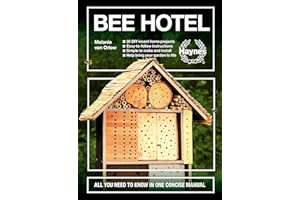Bee Hotel: All You Need to Know in One Concise Manual : 30 DIY insect home projects - Easy-to-follow instructions - Simple to make and install - Help bring your garden to life