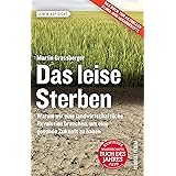 Das leise Sterben: Warum wir eine landwirtschaftliche Revolution brauchen, um eine gesunde Zukunft zu haben