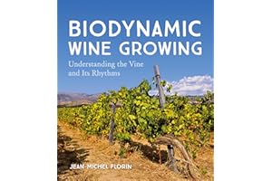 Biodynamic Wine Growing: Understanding the Vine and Its Rhythms