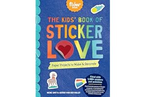 The Kids' Book of Sticker Love: Paper Projects to Make & Decorate