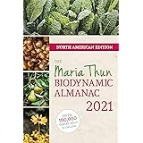 Maria Thun Biodynamic Almanac 2021: North American Edition (North American Maria Thun Biodynamic Almanac)
