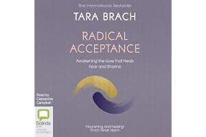 Radical Acceptance: Awakening the Love That Heals Fear and Shame