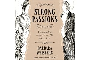 Strong Passions: A Scandalous Divorce in Old New York