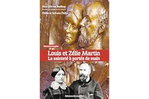 Louis et Zélie Martin : La sainteté à portée de main