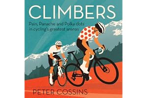 Climbers: How the Kings of the Mountains Conquered Cycling