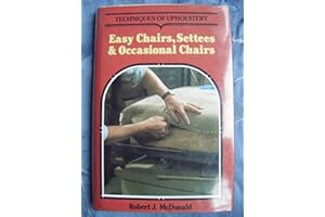 Easy Chairs, Settees and Occasional Chairs (Techniques of Upholstery)
