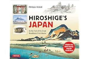Hiroshige's Japan: On the Trail of the Great Woodblock Print Master - a Modern-day Artist's Journey on the Old Tokaido Road (Tuttle Specials)