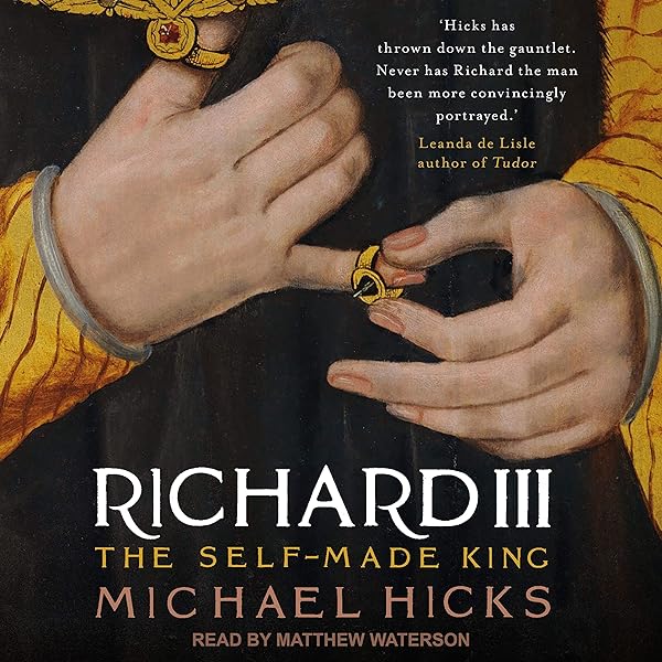 Richard Iii The Self Made King Audio Download Amazon Co Uk