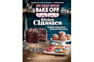 The Great British Bake Off: Kitchen Classics: The official 2023 Great British Bake Off book