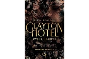 Clayton Hotel: Cyrus & Harper (Bad Hero Romance) (Claytons)