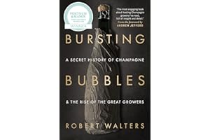 Bursting Bubbles: A Secret History of Champagne and the Rise of the Great Growers